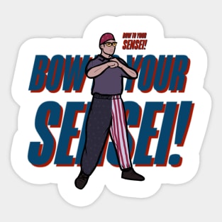 Bow to your Sensei! Sticker